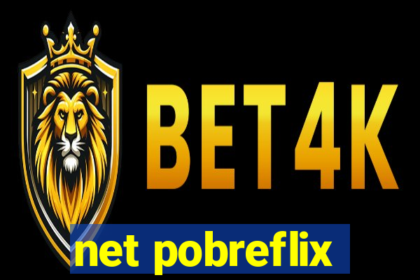 net pobreflix